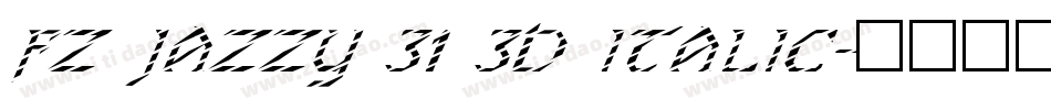 FZ JAZZY 31 3D ITALIC字体转换